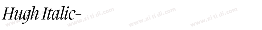 Hugh Italic字体转换 Hugh Italic字体转换